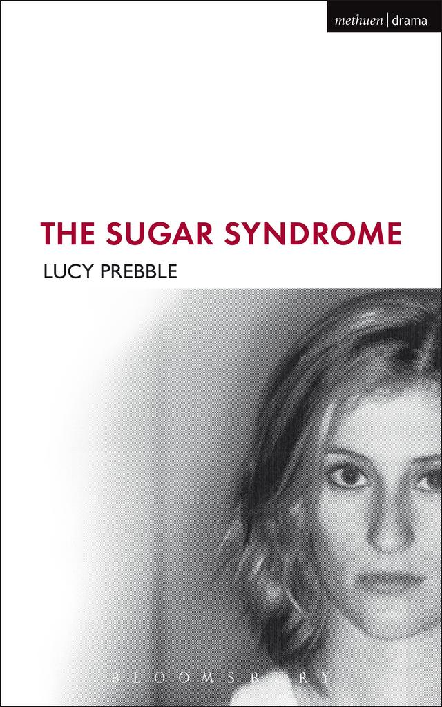 The Sugar Syndrome by Luckstar Enterprises, Lucy Prebble