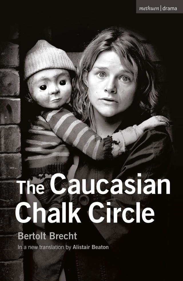 The Caucasian Chalk Circle by Alistair Beaton, Bertolt Brecht