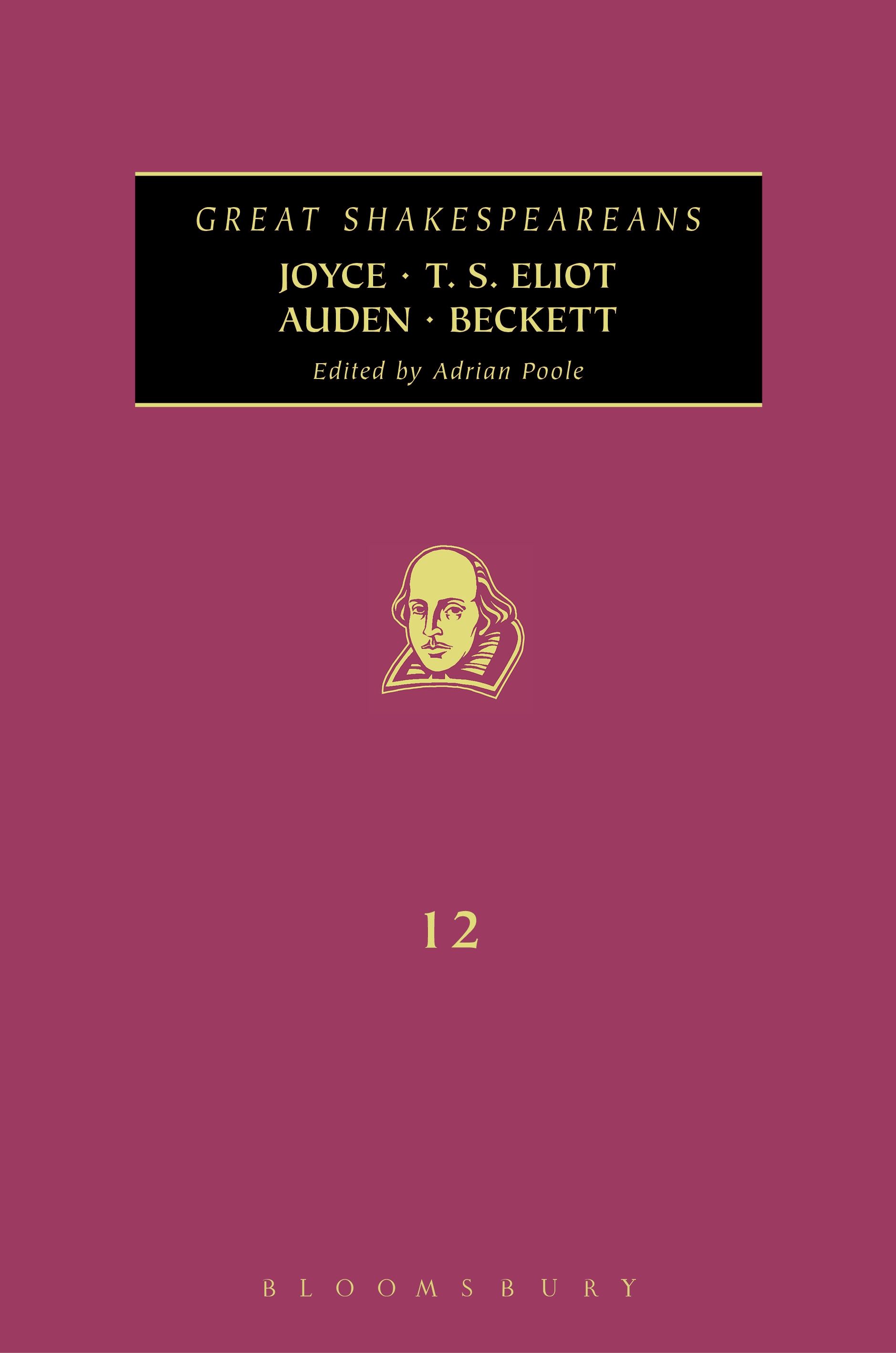 Joyce, T. S. Eliot, Auden, Beckett