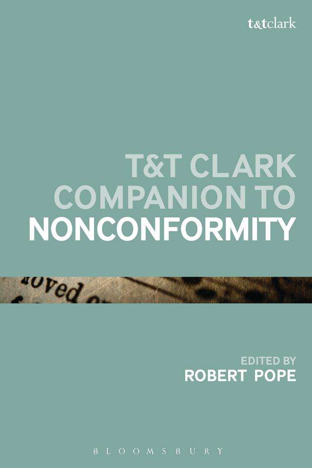 T&T Clark Companion to Nonconformity by Robert Pope