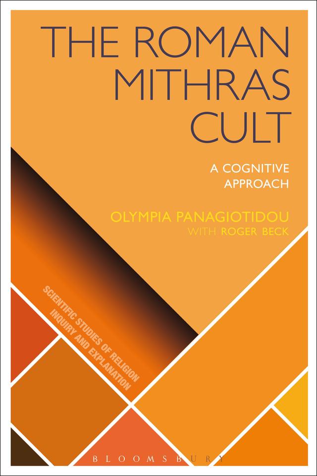 The Roman Mithras Cult by Olympia Panagiotidou, Roger Beck