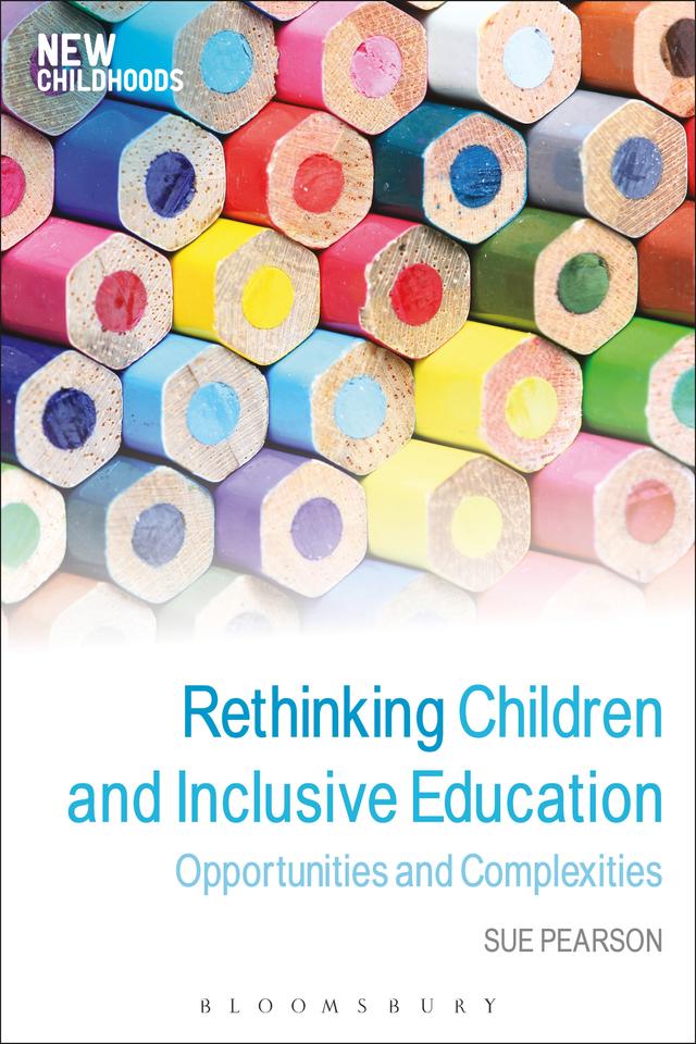 Rethinking Children and Inclusive Education by Sue Pearson