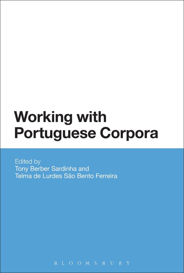 Working with Portuguese Corpora by Telma de Lurdes São Bento Ferreira, Tony Berber Sardinha