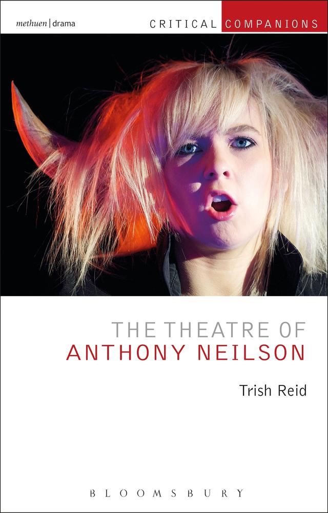 The Theatre of Anthony Neilson by Trish Reid