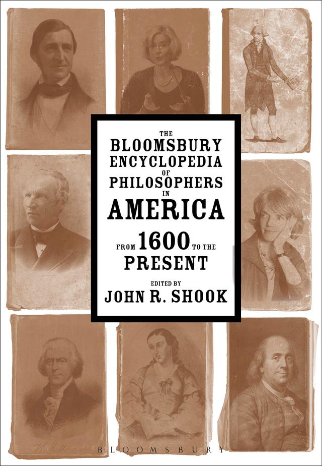 The Bloomsbury Encyclopedia of Philosophers in America by John R. Shook