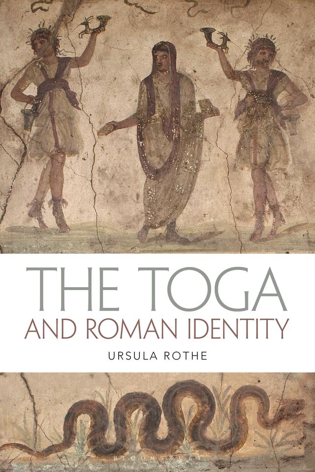 The Toga and Roman Identity by Ursula Rothe