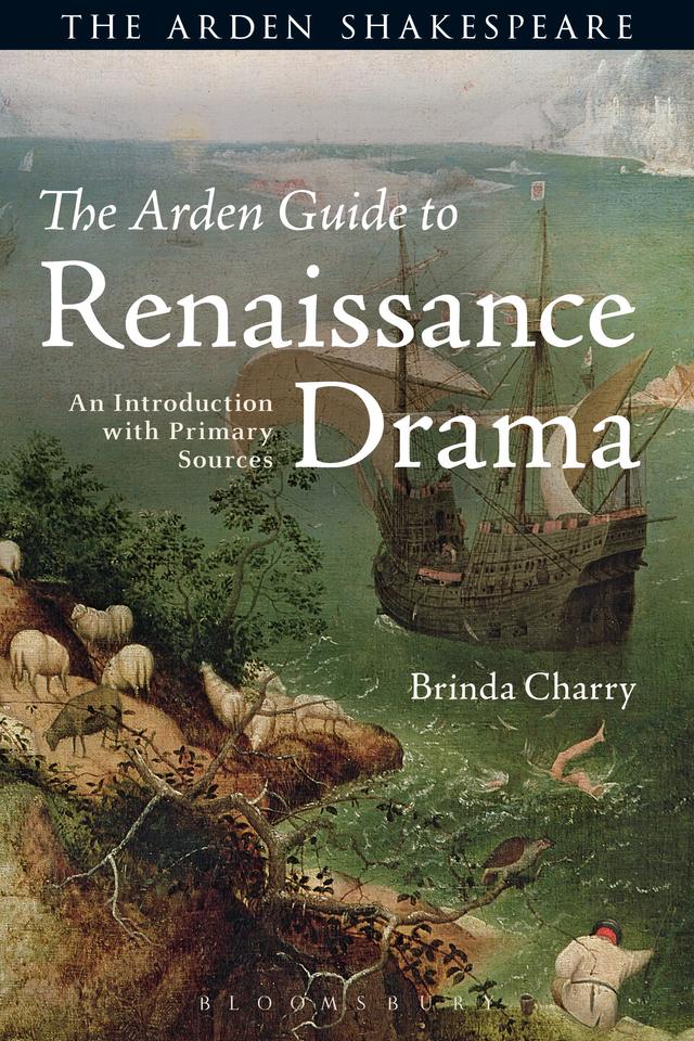 The Arden Guide to Renaissance Drama by Brinda Charry