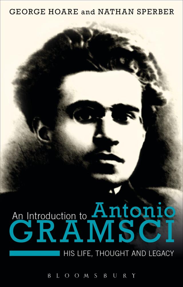 An Introduction to Antonio Gramsci by George Hoare, Nathan Sperber