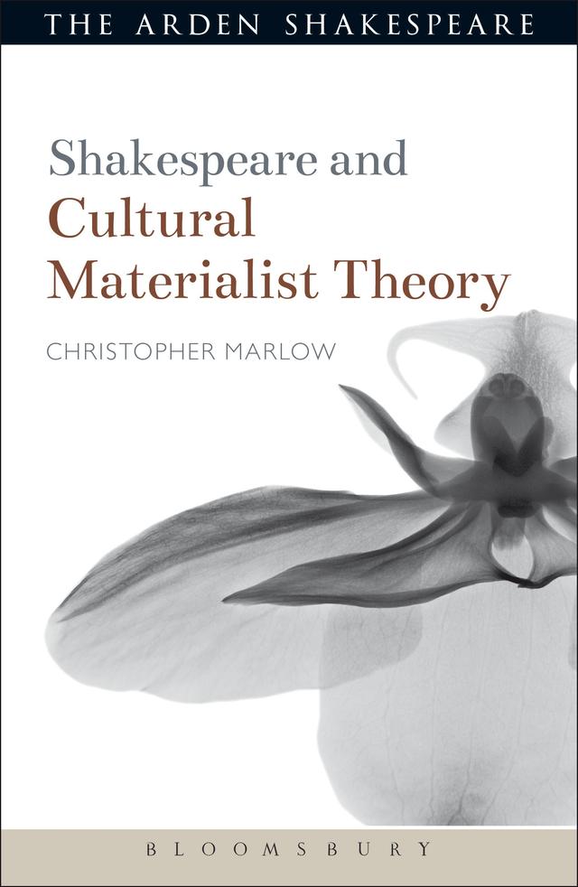 Shakespeare and Cultural Materialist Theory by Christopher Marlow
