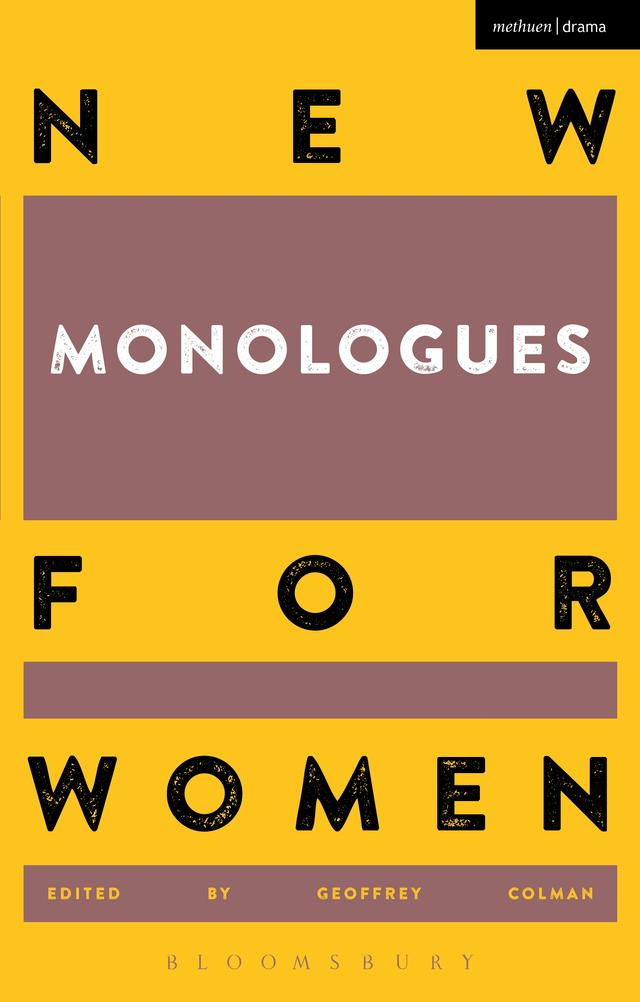 New Monologues for Women by Geoffrey Colman