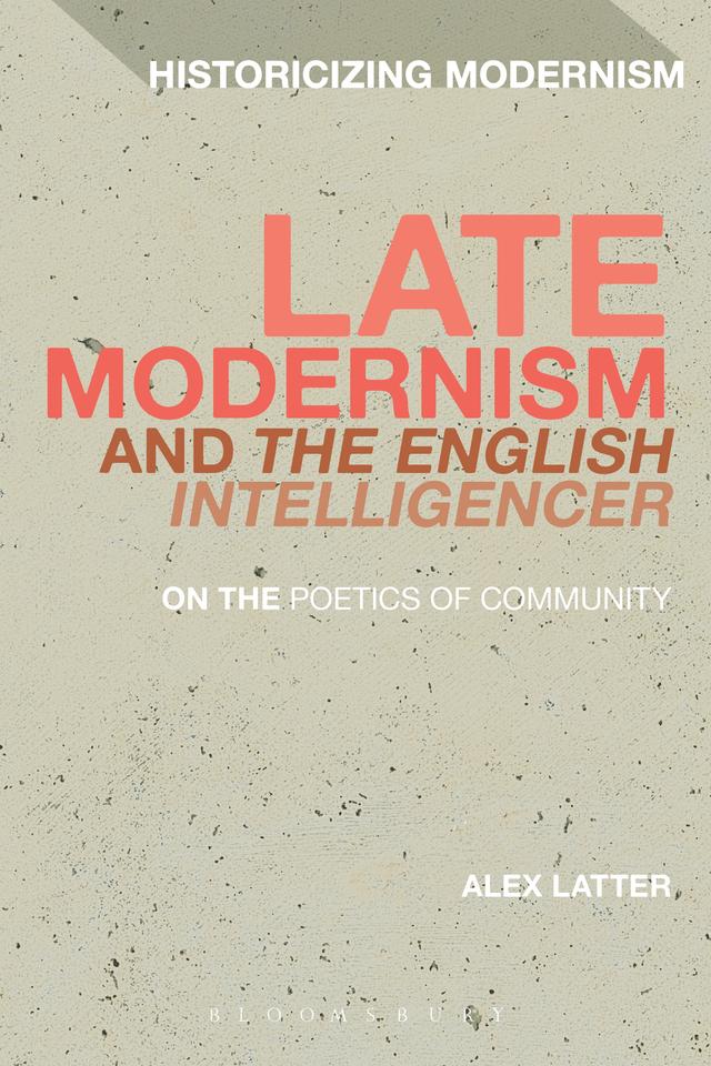 Late Modernism and 'The English Intelligencer' by Alex Latter