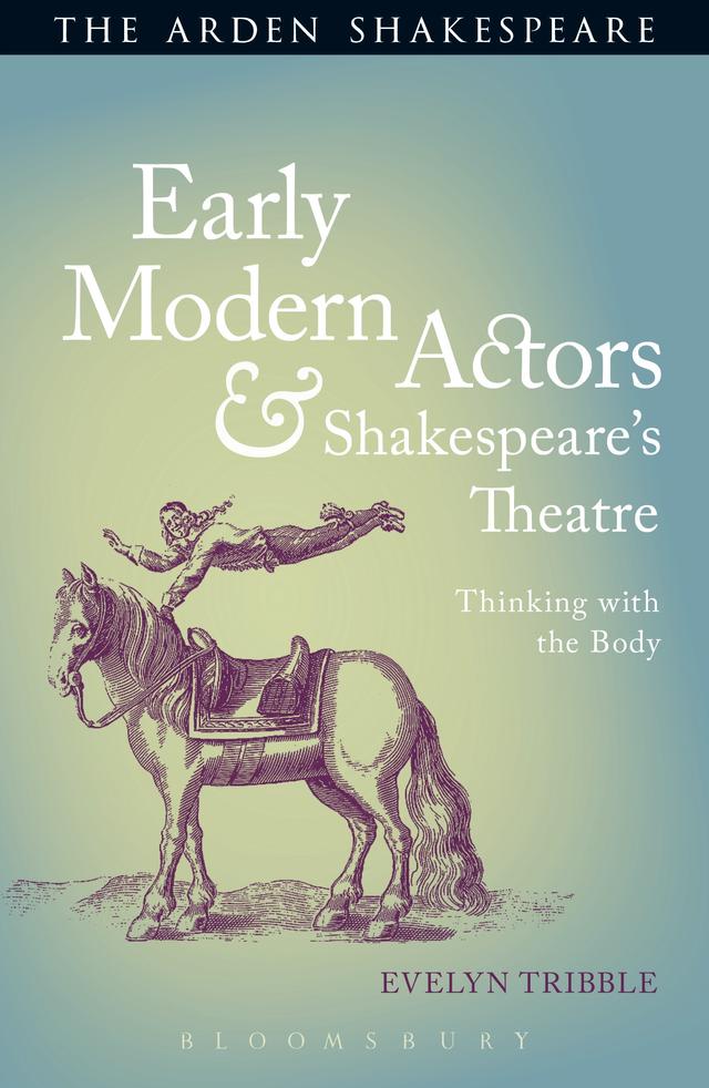 Early Modern Actors and Shakespeare's Theatre by Evelyn Tribble