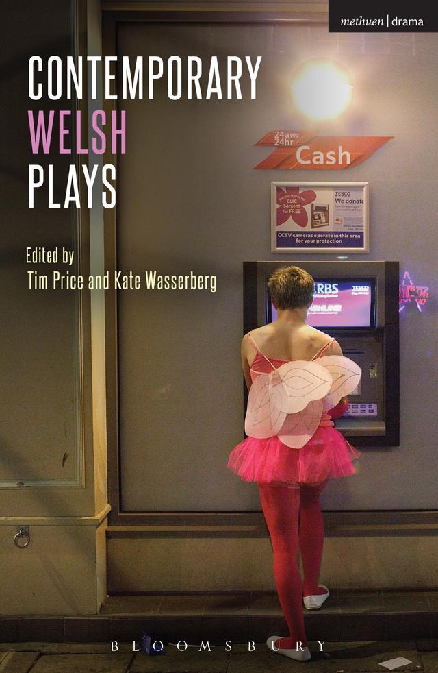 Contemporary Welsh Plays by Brad Birch, Daf James, Kate Wasserberg, Katherine Chandler, Matthew Trevannion, Rachel Trezise, Tim Price