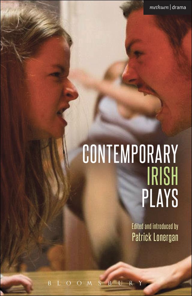 Contemporary Irish Plays by Ailis Ni Riain, Louise Lowe, Michael West, Pat Kinevane, Patrick Lonergan, Richard Dormer, Rosemary Jenkinson