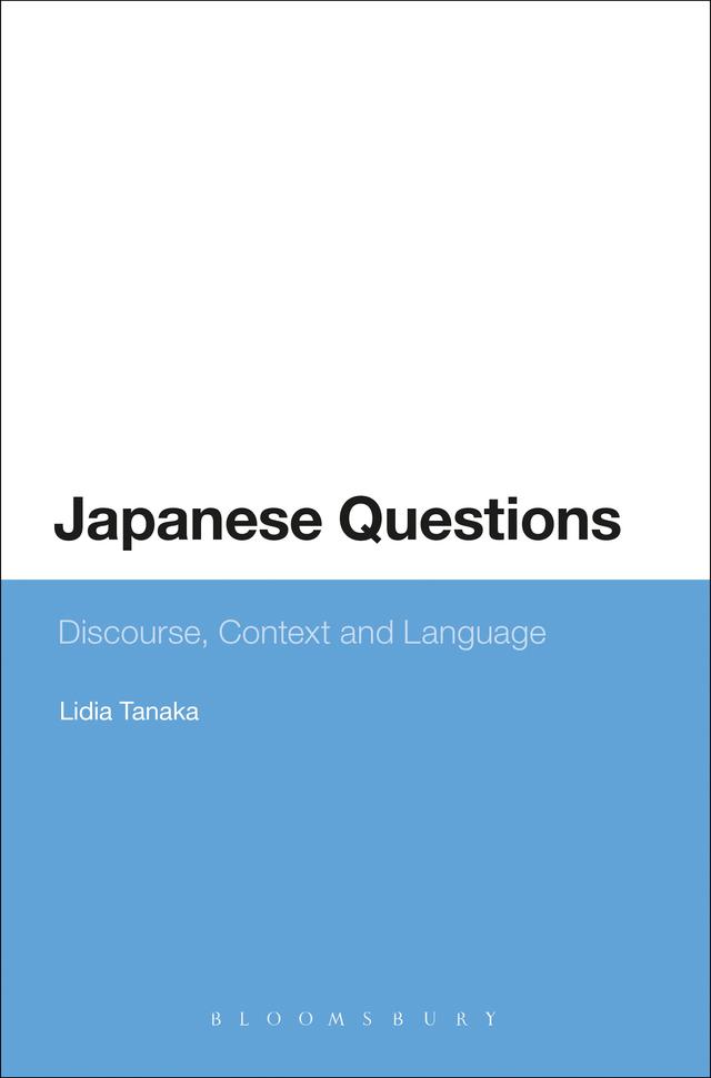 Japanese Questions: Discourse, Context and Language by Lidia Tanaka