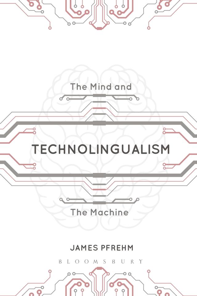 Technolingualism by James Pfrehm