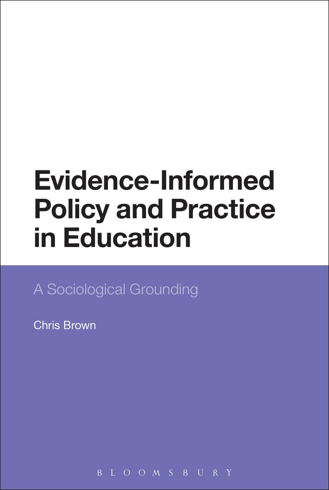 Evidence-Informed Policy and Practice in Education by Chris Brown
