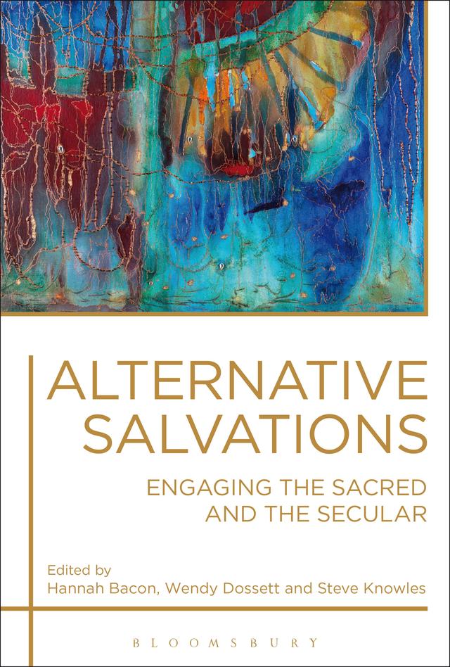 Alternative Salvations by Hannah Bacon, Steve Knowles, Wendy Dossett