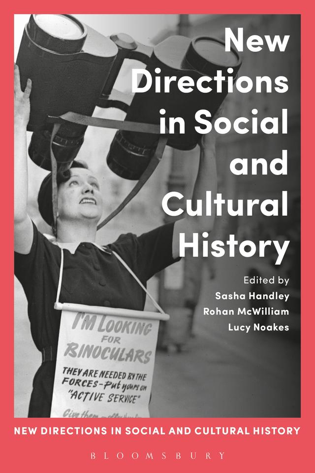 New Directions in Social and Cultural History by Lucy Noakes, Rohan McWilliam, Sasha Handley