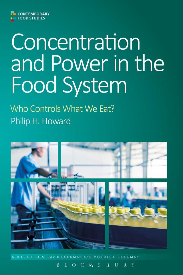 Concentration and Power in the Food System by Philip H. Howard