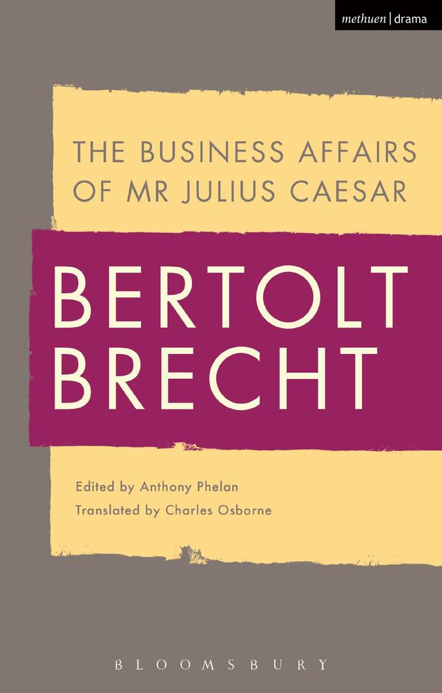 The Business Affairs of Mr Julius Caesar by Anthony Phelan, Bertolt Brecht, Charles Osborne, Tom Kuhn