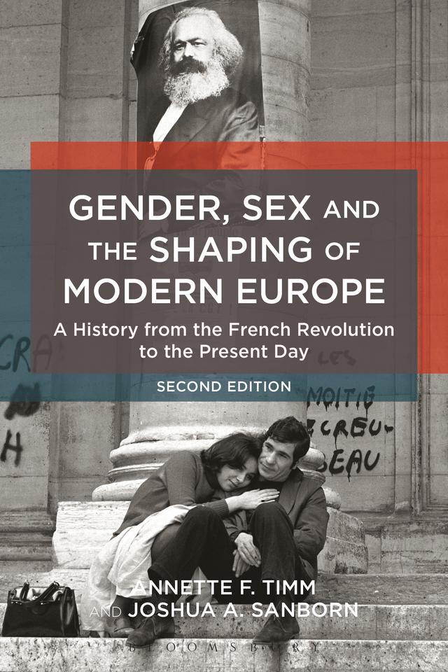 Gender, Sex and the Shaping of Modern Europe by Annette F. Timm, Joshua A. Sanborn