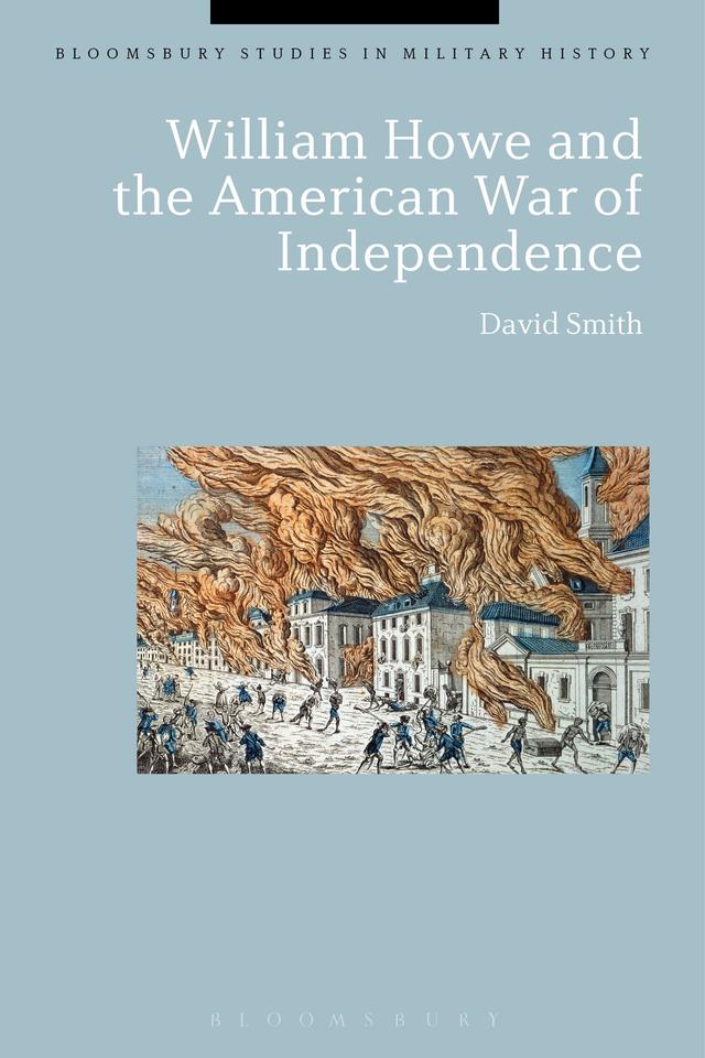 William Howe and the American War of Independence by David Smith