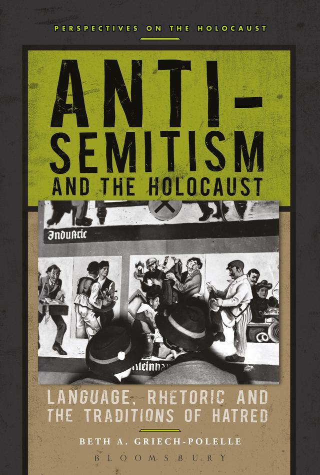 Anti-Semitism and the Holocaust by Beth A. Griech-Polelle