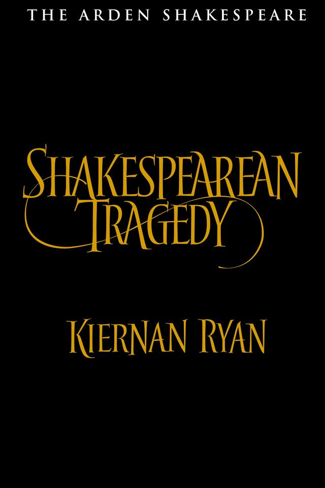 Shakespearean Tragedy by Kiernan Ryan