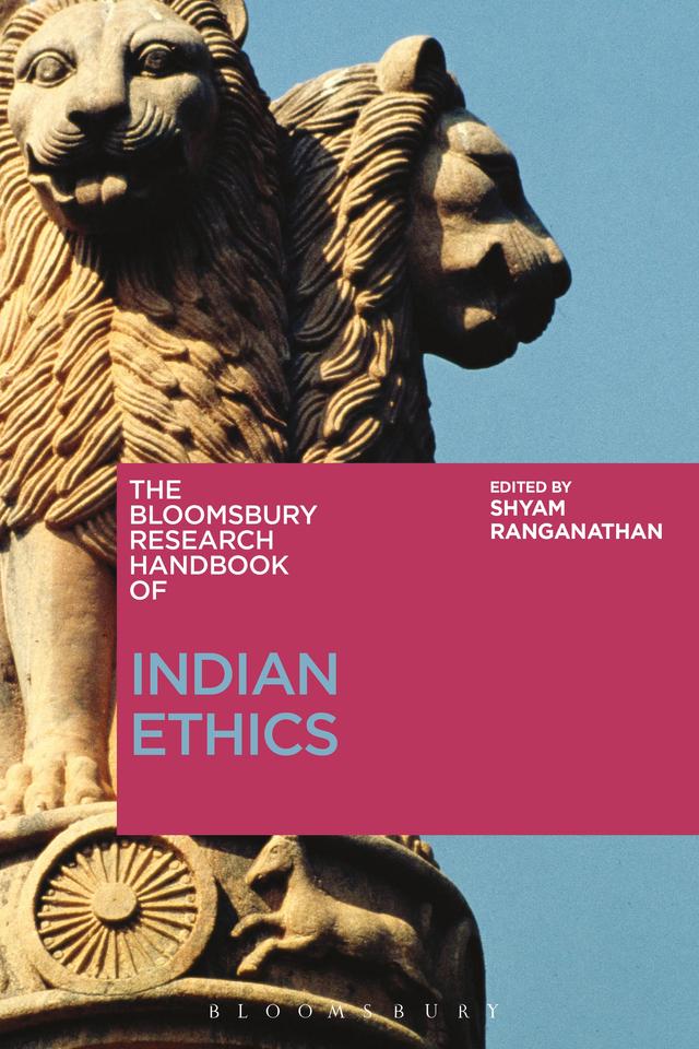 The Bloomsbury Research Handbook of Indian Ethics by Shyam Ranganathan