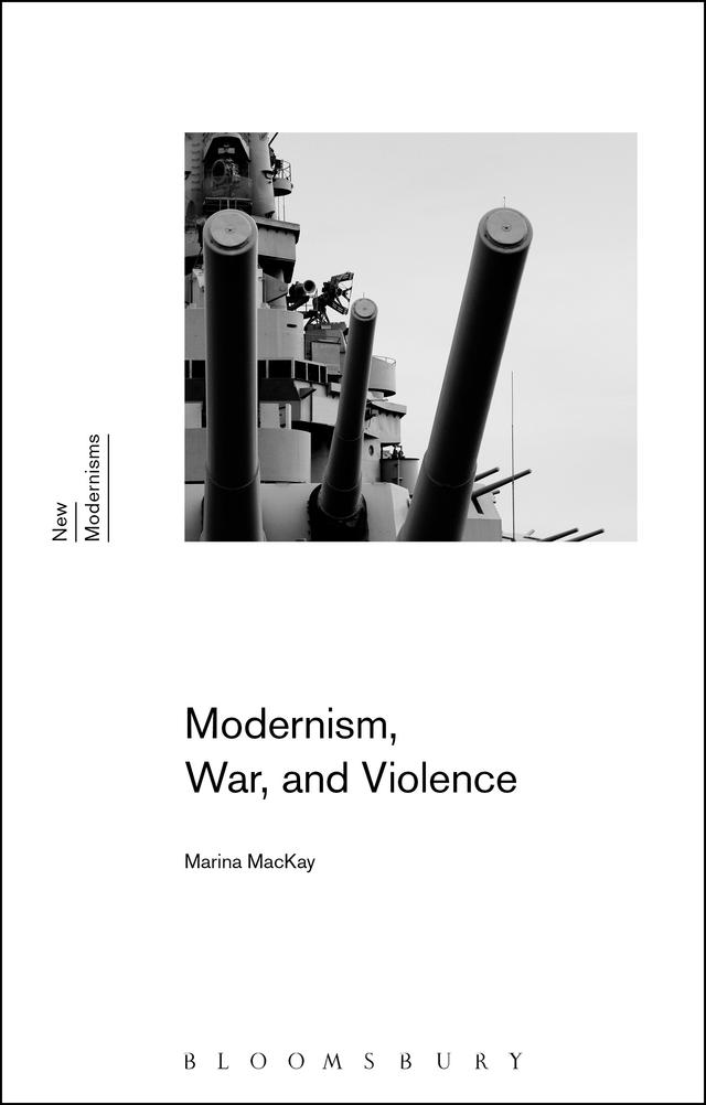 Modernism, War, and Violence by Marina MacKay