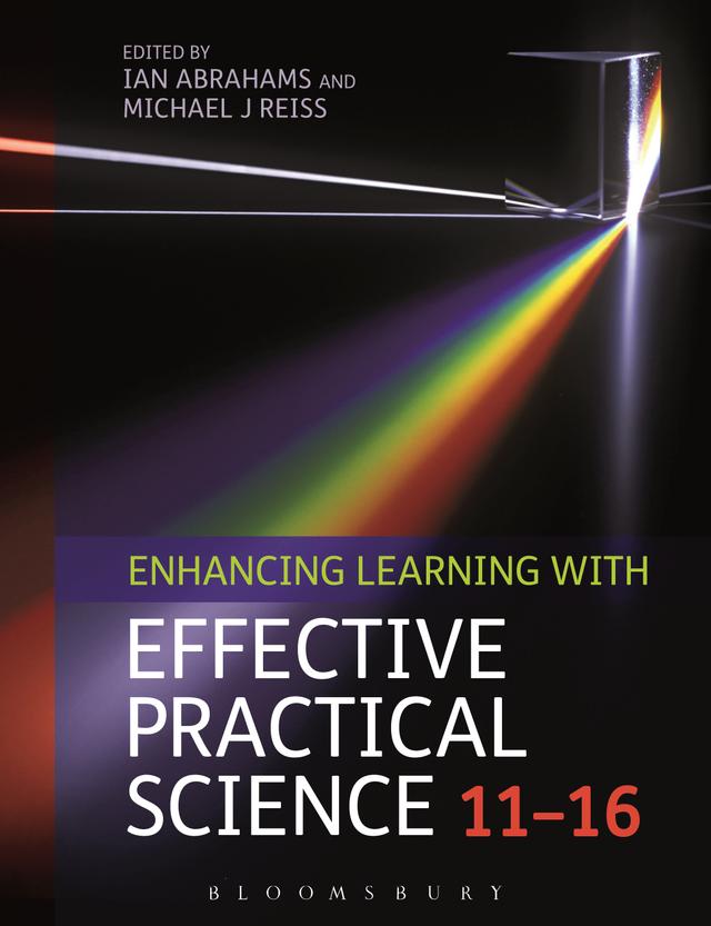 Enhancing Learning with Effective Practical Science 11-16 by Ian Abrahams, Michael J. Reiss
