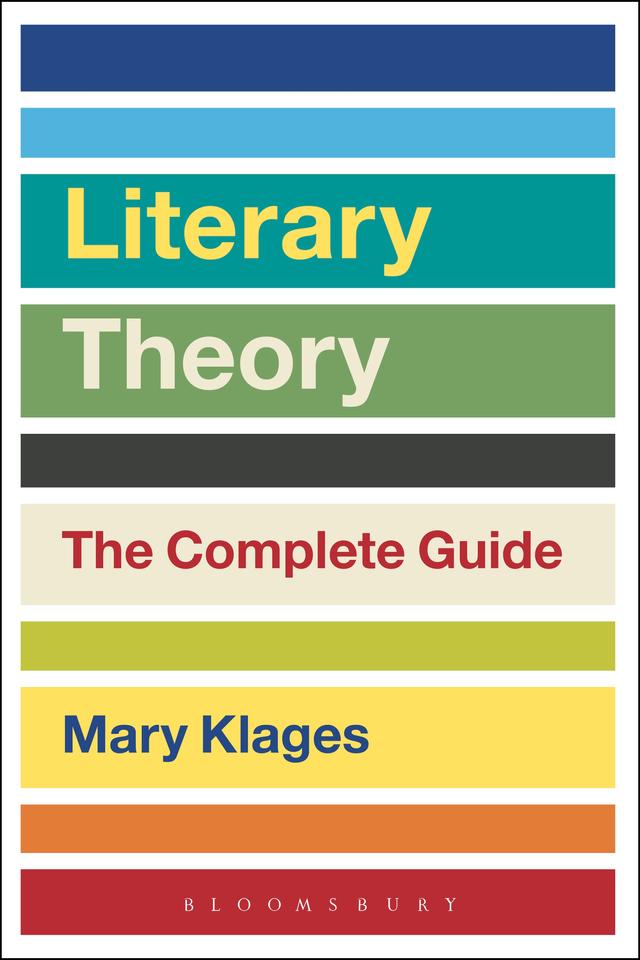 Literary Theory: The Complete Guide by Mary Klages