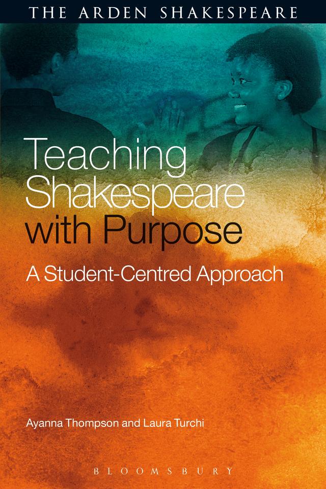 Teaching Shakespeare with Purpose by Ayanna Thompson, Laura Turchi