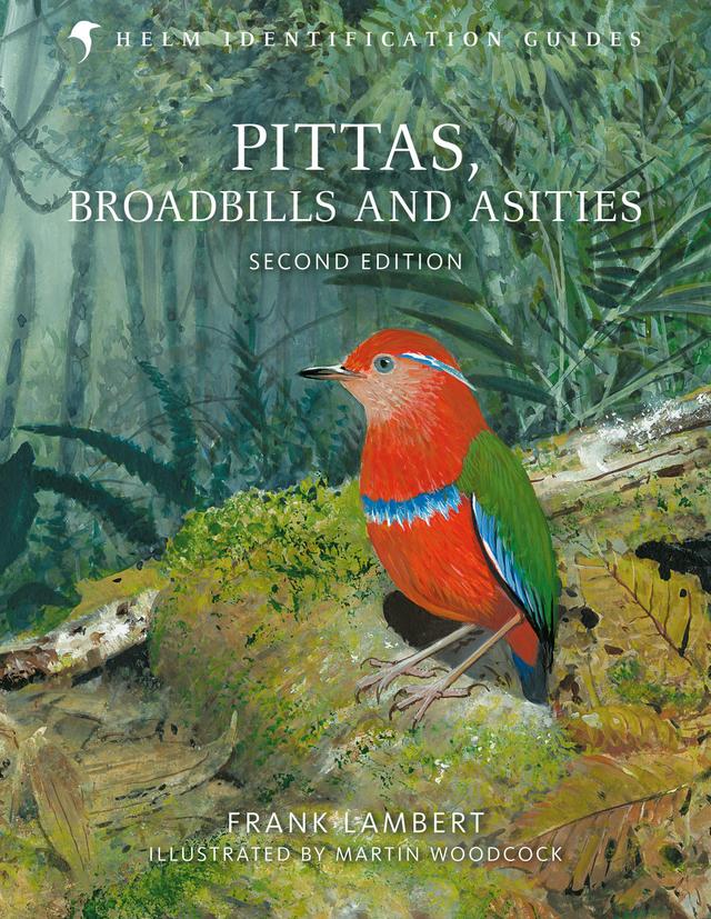 Pittas, Broadbills and Asities by Frank Lambert, Martin Woodcock