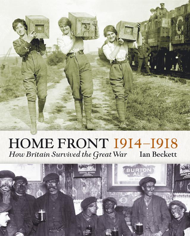 The Home Front 1914-1918 by Ian F.W. Beckett
