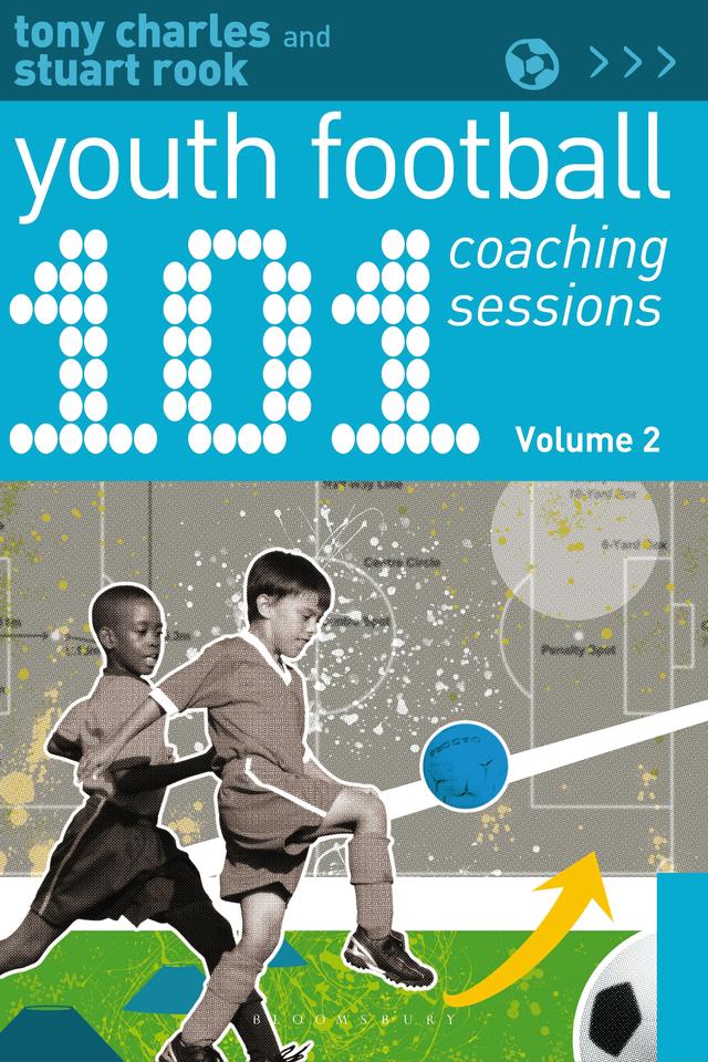 101 Youth Football Coaching Sessions Volume 2 by Stuart Rook, Tony Charles