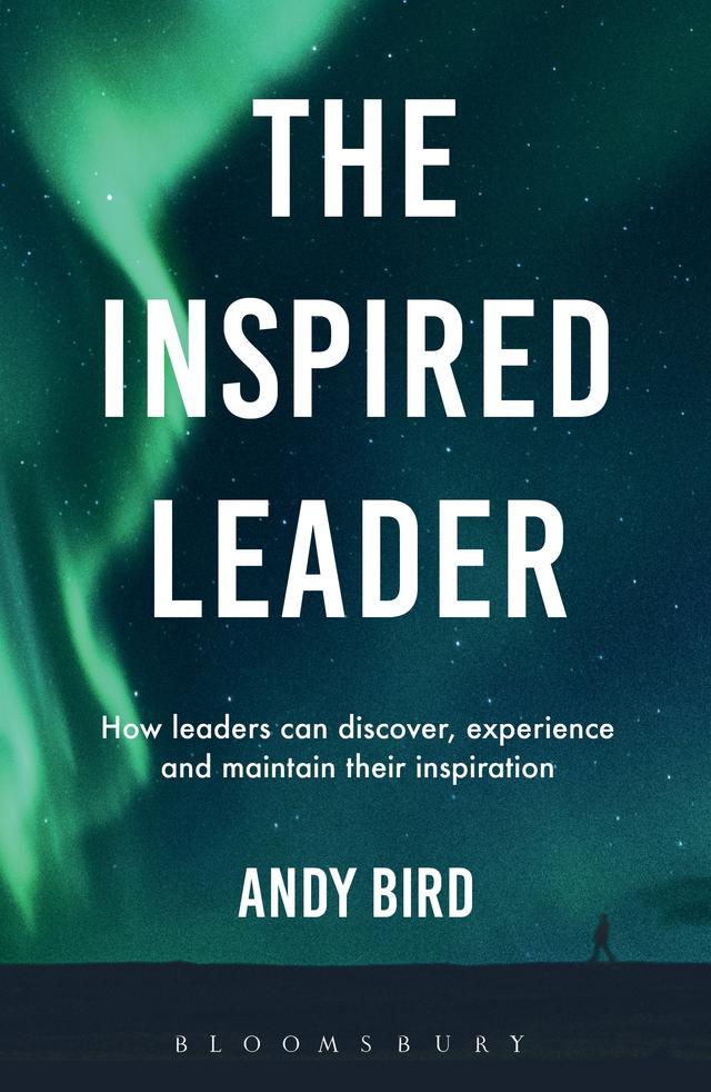 The Inspired Leader by Andy Bird