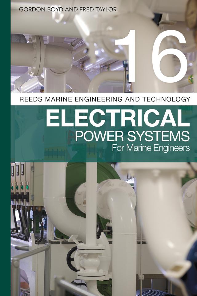 Reeds Vol 16: Electrical Power Systems for Marine Engineers by Fred Taylor, Gordon Boyd
