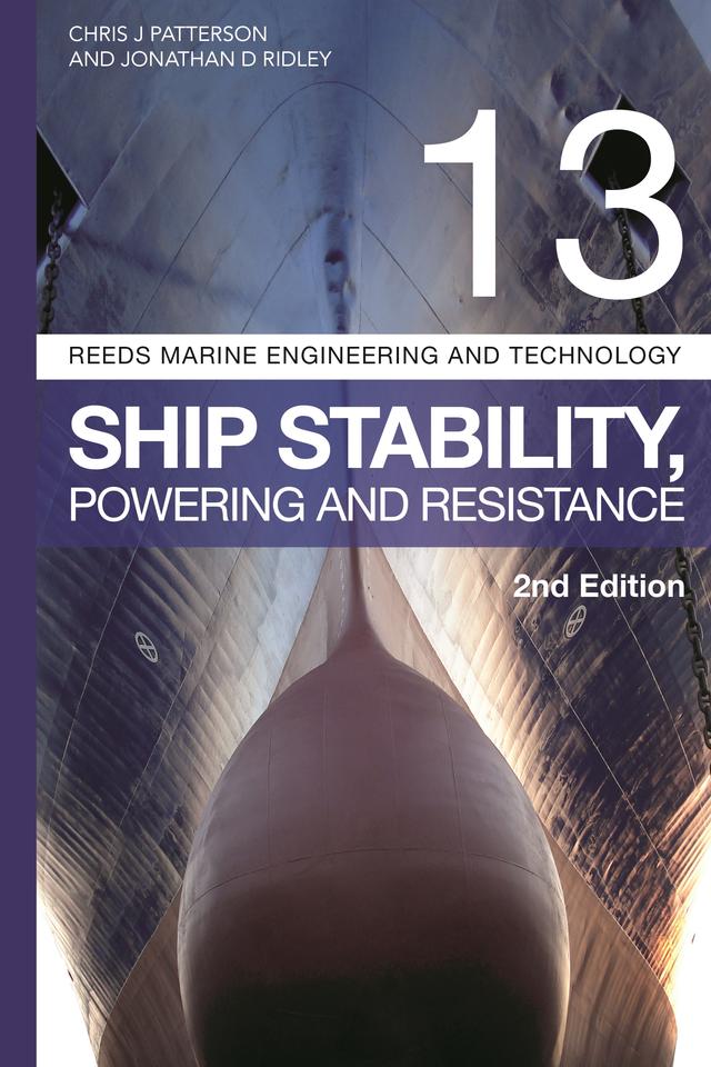 Reeds Vol 13: Ship Stability, Powering and Resistance by Chris Patterson, Jonathan Ridley