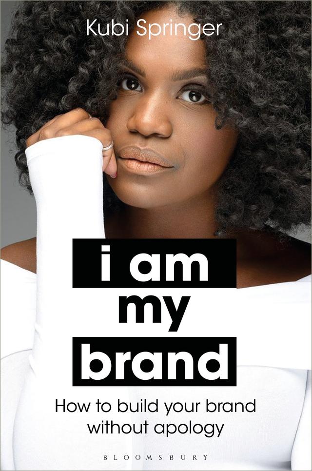 I Am My Brand by Kubi Springer