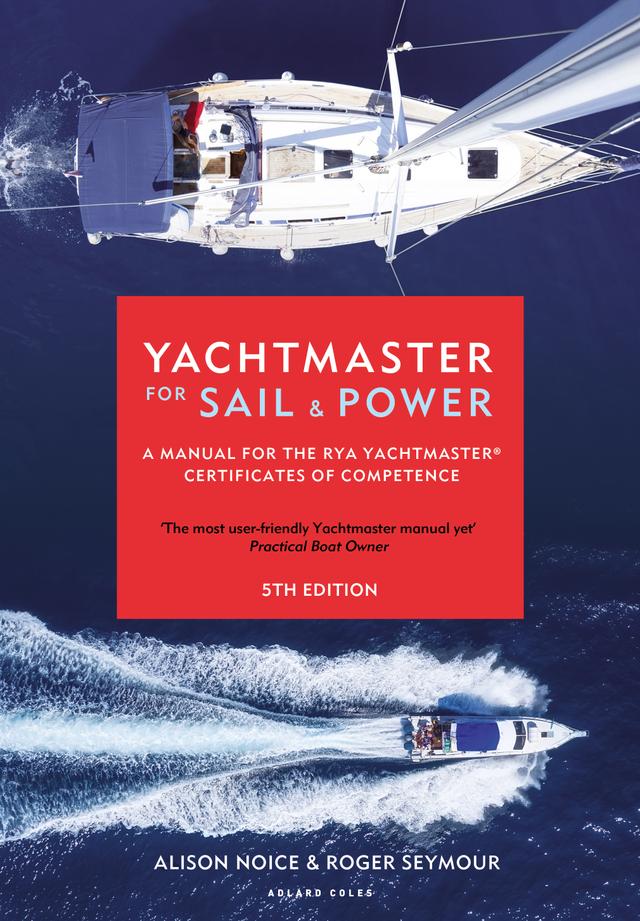 Yachtmaster for Sail and Power by Roger Seymour