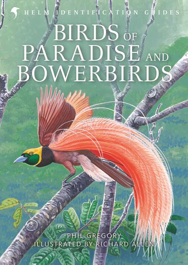 Birds of Paradise and Bowerbirds by Phil Gregory, Richard Allen