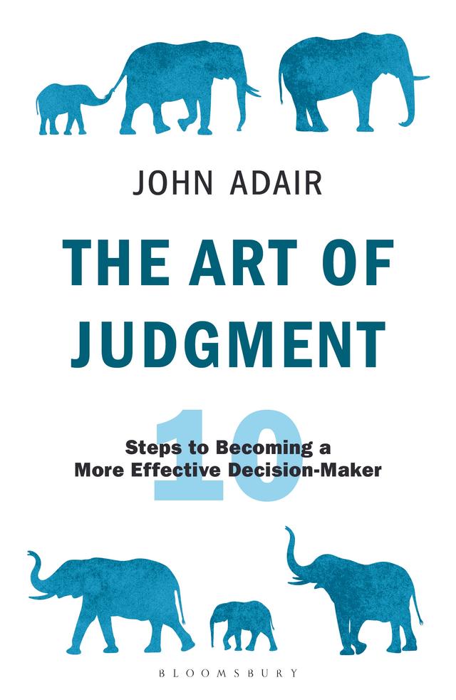The Art of Judgment by John Adair