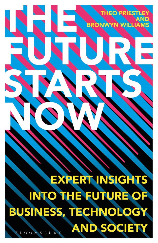 The Future Starts Now by Bronwyn Williams, Theo Priestley