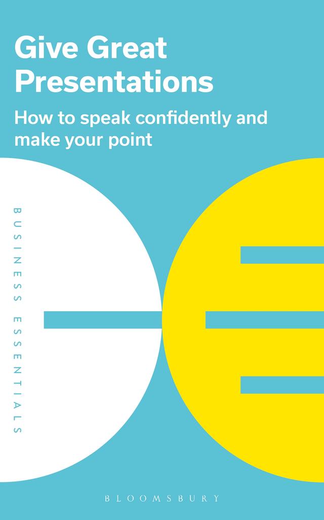 Give Great Presentations by Bloomsbury Publishing PLC
