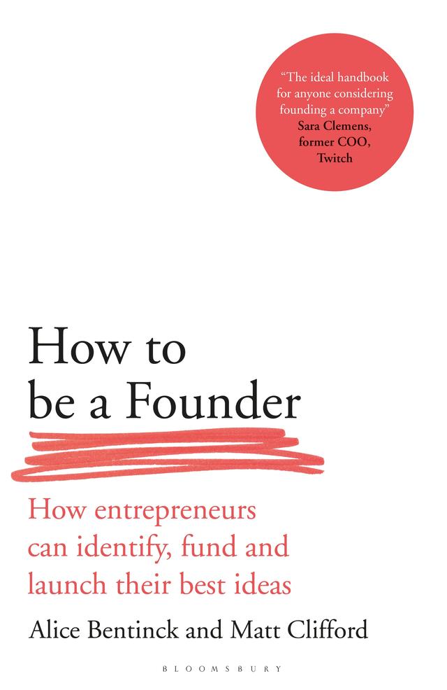 How to Be a Founder by Alice Bentinck, Matt Clifford