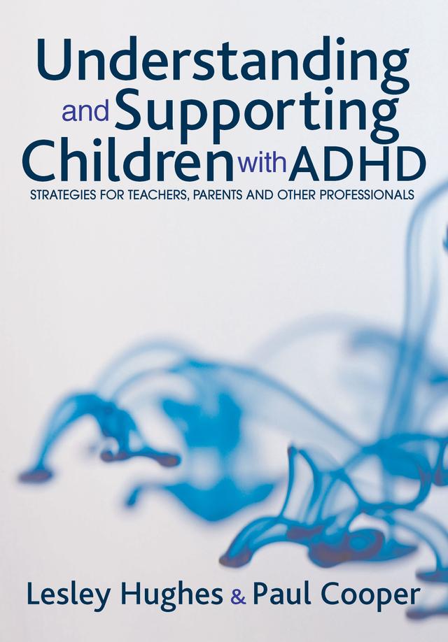 Understanding and Supporting Children with ADHD by Lesley A Hughes