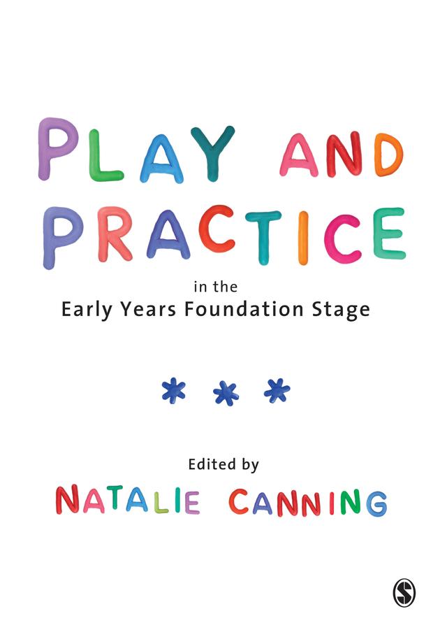 Play and Practice in the Early Years Foundation Stage by Natalie Canning