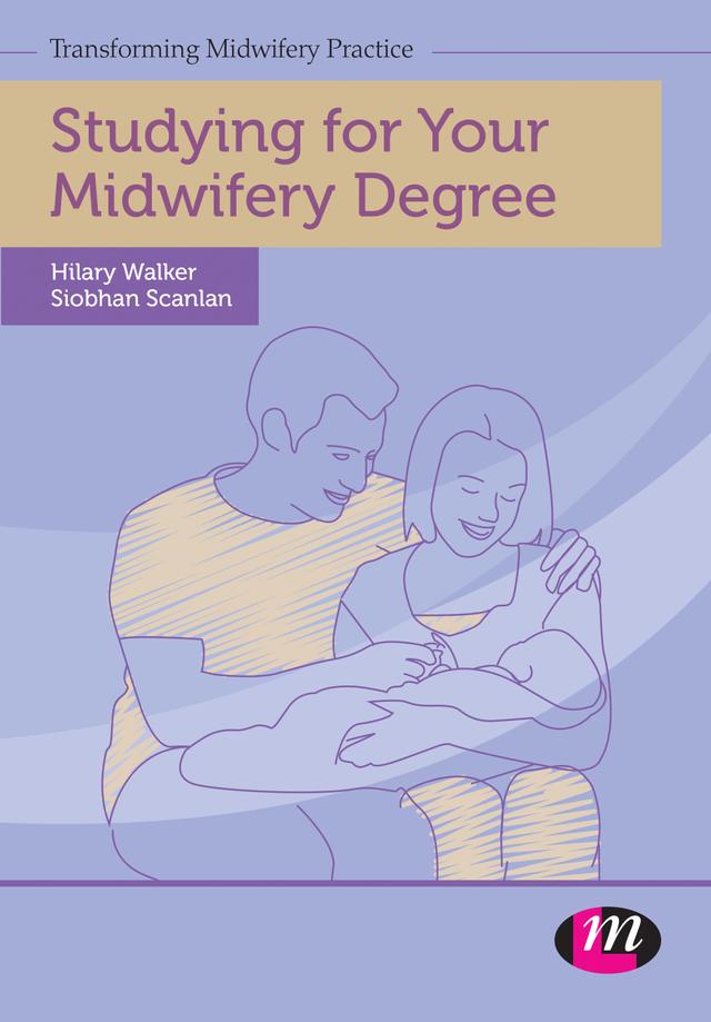 Studying for Your Midwifery Degree by Siobhan Scanlan